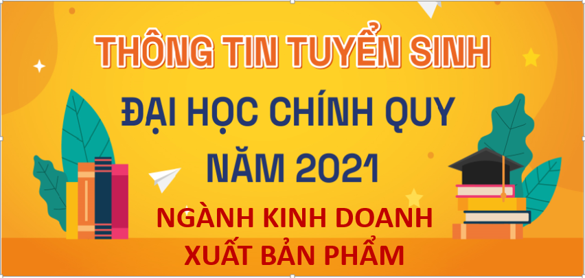 Thông tin tuyển sinh ngành Kinh doanh Xuất bản phẩm